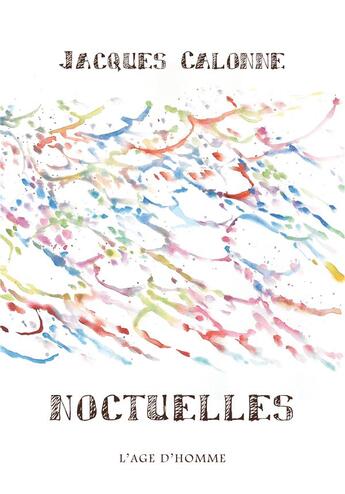 Couverture du livre « Noctuelles » de Jacques Calonne aux éditions L'age D'homme