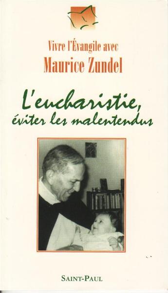 Couverture du livre « L'Eucharistie, éviter les malentendus » de Maurice Zundel aux éditions Saint Paul Editions