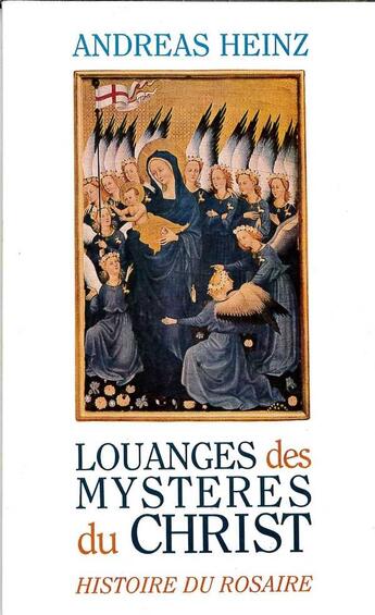 Couverture du livre « Louanges des mystères du Christ - Histoire du Rosaire » de Andreas Heinz aux éditions Tequi