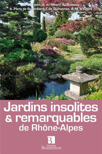 Couverture du livre « Jardins insolites et remarquables de Rhône-Alpes » de Martine Dumond aux éditions Bonneton