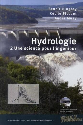 Couverture du livre « Hydrologie 2 : Une science pour l'ingénieur » de Andre Musy et Benoît Hingray et Cécile Picouet aux éditions Ppur