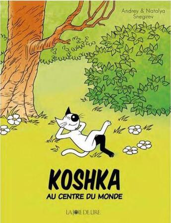 Couverture du livre « Koshka au centre du monde » de Natalia Sneguiriov et Andrey Snegirev aux éditions La Joie De Lire