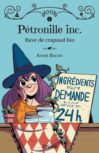 Couverture du livre « Pétronille inc.t.1 ; bave de crapaud bio » de Annie Bacon aux éditions Druide