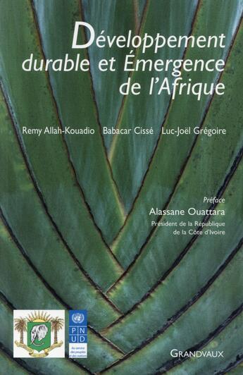 Couverture du livre « Développement durable et émergence de l'Afrique » de Remy Allah-Kouadio et Babacar Cisse et Luc-Joel Gregoire aux éditions Grandvaux