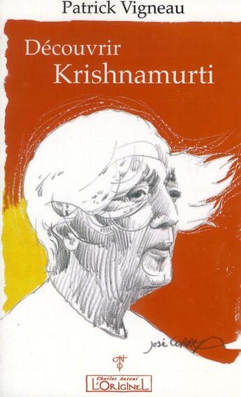 Couverture du livre « Découvrir Krishnamurti » de Patrick Vigneau aux éditions L'originel Charles Antoni