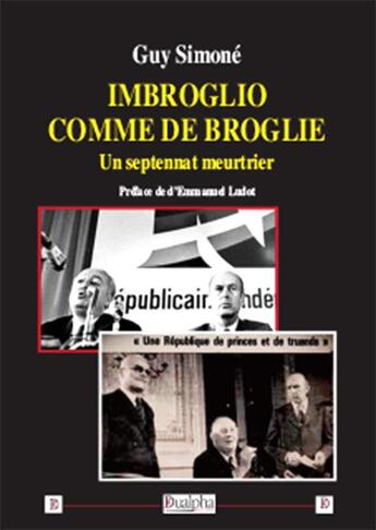 Couverture du livre « Imbroglio comme de Broglie : Un septennat meurtrier » de Guy Simone aux éditions Dualpha