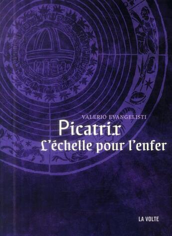 Couverture du livre « Nicolas Eymerich, inquisiteur Tome 6 : Picatrix, l'echelle pour l'enfer » de Valerio Evangelisti aux éditions La Volte