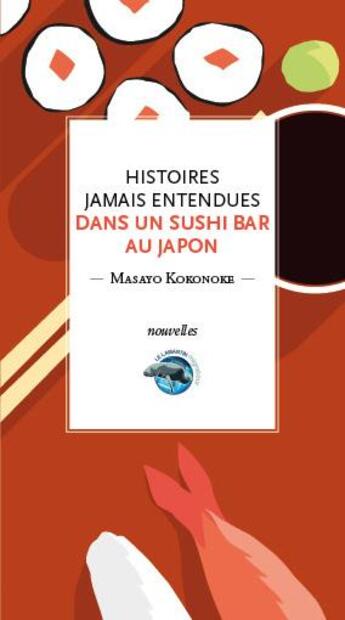 Couverture du livre « Histoires jamais entendues dans un sushi bar au japon » de Masayo Kokonoke aux éditions Le Lamantin