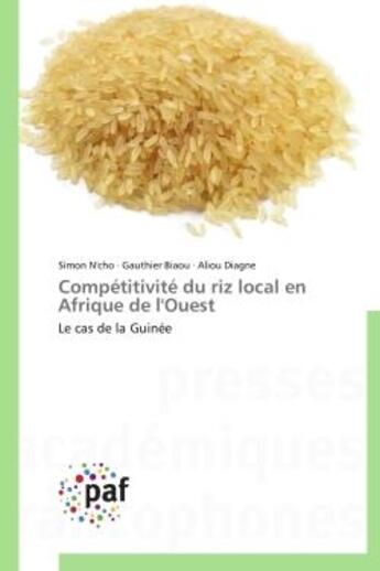 Couverture du livre « Competitivite du riz local en afrique de l'ouest - le cas de la guinee » de N'Cho/Biaou/Diagne aux éditions Presses Academiques Francophones