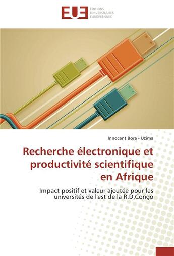 Couverture du livre « Recherche électronique et productivité scientifique en Afrique » de Innocent Bora-Uzima aux éditions Editions Universitaires Europeennes