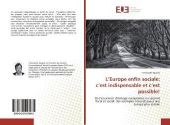 Couverture du livre « L'europe enfin sociale: c'est indispensable et c'est possible! - de l'assurance chomage europeenne a » de Christophe Quarez aux éditions Editions Universitaires Europeennes