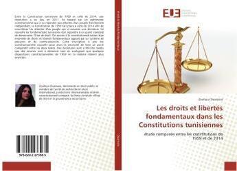 Couverture du livre « Les droits et libertes fondamentaux dans les constitutions tunisiennes » de Ouamara Zouhour aux éditions Editions Universitaires Europeennes