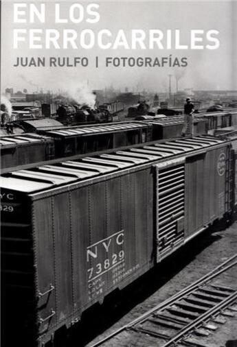 Couverture du livre « Juan rulfo en los ferrocarriles /anglais/espagnol » de Juan Rulfo aux éditions Rm Editorial