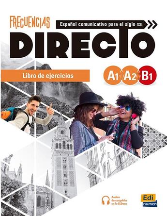 Couverture du livre « Frecuencias : directo ; espagnol ; libro de ejercicios ; A1>B1 » de Francisca Fernandez et Francisco Rivas et Carlos Oliva et Emilio Marin et Amelia Guerrero aux éditions Edinumen