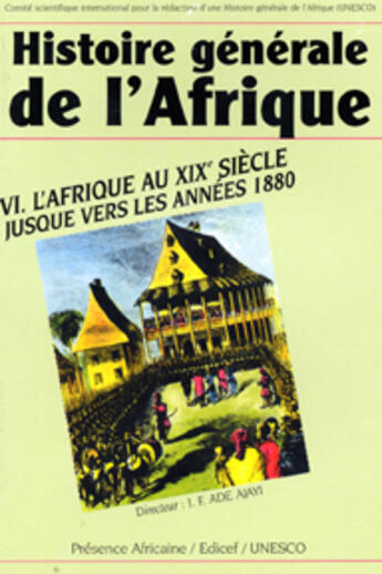 Couverture du livre « Histoire generale de l'Afrique t.6 ; l'Afrique au XIX siècle jusque vers les années 1880 » de  aux éditions Unesco