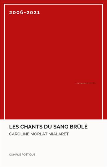 Couverture du livre « Les chants du sang brule » de Morlat Mialaret C. aux éditions Librinova