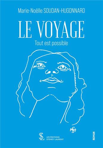 Couverture du livre « Le voyage - tout est possible » de Soudan-Hugonnard M-N aux éditions Sydney Laurent