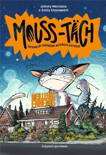 Couverture du livre « Mouss-Täch, seigneur suprême intergalactique Tome 2 : meilleurs ennemis » de Johnny Marciano et Emily Chenoweth et Robb Mommaerts aux éditions Bayard Jeunesse