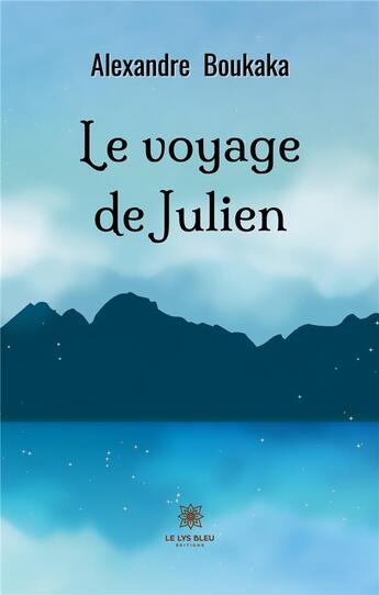 Couverture du livre « Le voyage de Julien » de Alexandre Boukaka aux éditions Le Lys Bleu