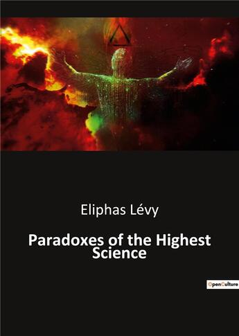 Couverture du livre « Paradoxes of the Highest Science » de Levy Eliphas aux éditions Culturea