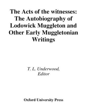 Couverture du livre « The Acts of the Witnesses: The Autobiography of Lodowick Muggleton and » de T L Underwood aux éditions Oxford University Press Usa