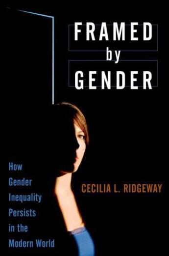 Couverture du livre « Framed by gender: how gender inequality persists in the modern world » de Ridgeway Cecilia L aux éditions Editions Racine