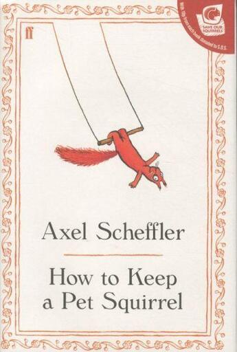 Couverture du livre « How to Keep a Pet Squirrel » de Axel Scheffler aux éditions Faber Et Faber