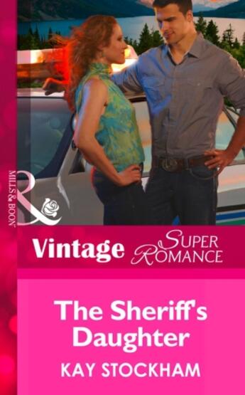 Couverture du livre « The Sheriff's Daughter (Mills & Boon Vintage Superromance) (North Star » de Kay Stockham aux éditions Mills & Boon Series