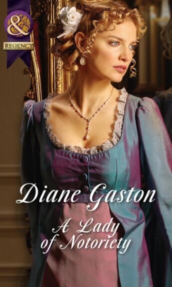 Couverture du livre « A Lady of Notoriety (Mills & Boon Historical) (The Masquerade Club - B » de Diane Gaston aux éditions Mills & Boon Series