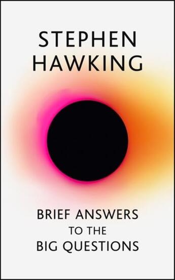 Couverture du livre « BRIEF ANSWERS TO THE BIG QUESTIONS » de Stephen Hawking aux éditions Hachette