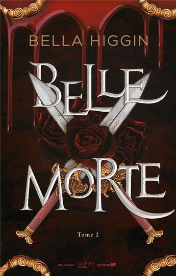 Couverture du livre « Belle Morte Tome 2 : révélations » de Bella Higgin aux éditions Hachette Romans