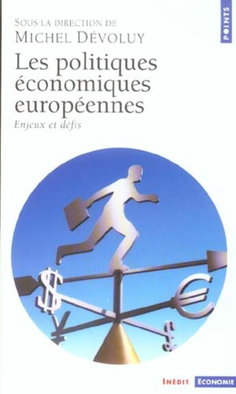 Couverture du livre « Les politiques economiques europeennes. enjeux et defis » de Michel Devoluy aux éditions Points