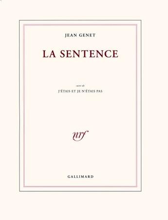 Couverture du livre « La sentence ; j'étais et je n'étais pas » de Jean Genet aux éditions Gallimard