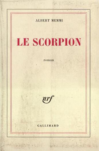 Couverture du livre « Le scorpion ou la confession imaginaire » de Albert Memmi aux éditions Gallimard