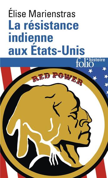 Couverture du livre « La résistance indienne aux Etats-Unis ; XVIe-XXIe siècle » de Elise Marienstras aux éditions Folio