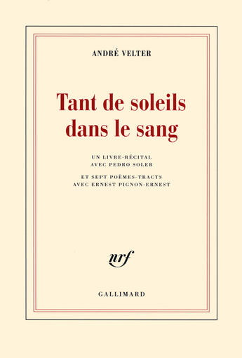 Couverture du livre « Tant de soleils dans le sang ; un livre-récital avec Pedro Soler et sept poèmes-tracts avec Ernest Pignon-Ernest » de Andre Velter aux éditions Gallimard