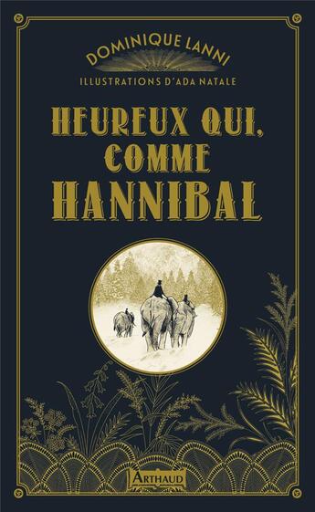 Couverture du livre « Heureux qui, comme Hannibal » de Dominique Lanni et Ada Natale aux éditions Arthaud