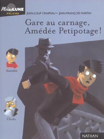 Couverture du livre « Gare Au Carnage Amedee Petipotage » de Jean-Francois Martin et Craipeau Jean-Loup aux éditions Nathan