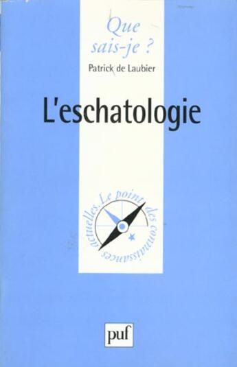 Couverture du livre « L'eschatologie qsj 3352 » de Laubier (De) P aux éditions Que Sais-je ?