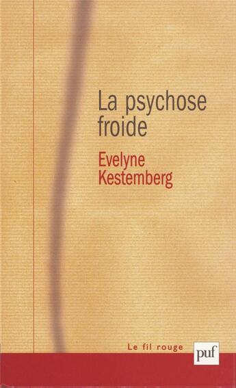 Couverture du livre « La psychose froide » de Evelyne Kestemberg aux éditions Puf