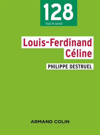 Couverture du livre « Louis-Ferdinand Céline » de Destruel aux éditions Armand Colin