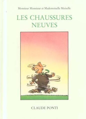 Couverture du livre « Monsieur Monsieur et mademoiselle Moiselle ; les chaussures neuves » de Claude Ponti aux éditions Ecole Des Loisirs