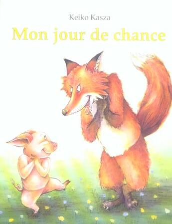 Couverture du livre « Mon jour de chance » de Keiko Kasza aux éditions Ecole Des Loisirs