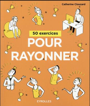 Couverture du livre « 50 exercices pour rayonner » de Catherine Clouzard aux éditions Eyrolles
