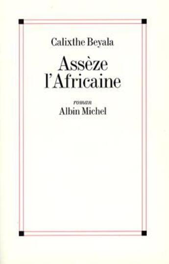 Couverture du livre « Asseze l'africaine » de Calixthe Beyala aux éditions Albin Michel