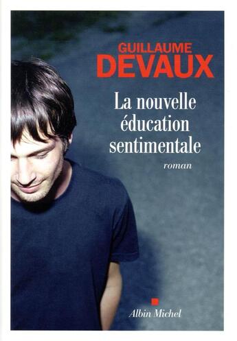 Couverture du livre « La nouvelle éducation sentimentale » de Guillaume Devaux aux éditions Albin Michel