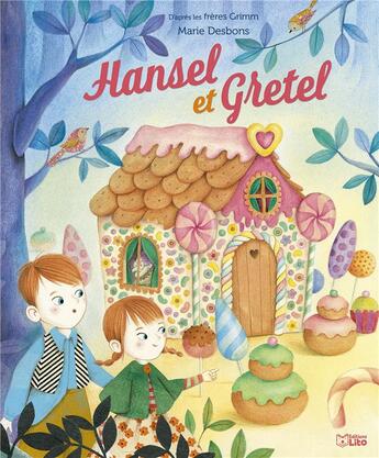 Couverture du livre « Hansel et Gretel » de Anne Royer et Marie Desbons aux éditions Lito
