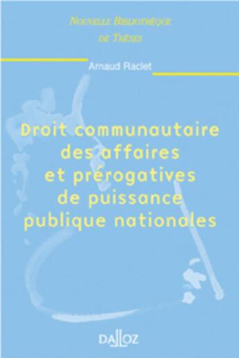 Couverture du livre « Droit communautaire des affaires et prérogatives de puissance publique nationales - Volume 20 » de Raclet Arnaud aux éditions Dalloz