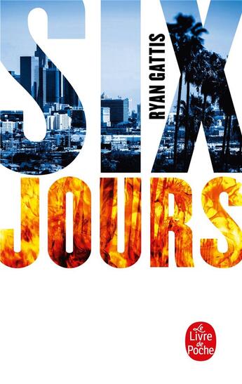 Couverture du livre « Six jours » de Ryan Gattis aux éditions Le Livre De Poche