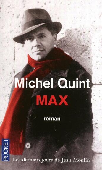 Couverture du livre « Max ; les derniers jours de Jean Moulin » de Michel Quint aux éditions Pocket